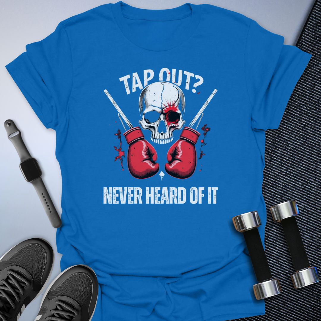 Tap Out? T-Shirt