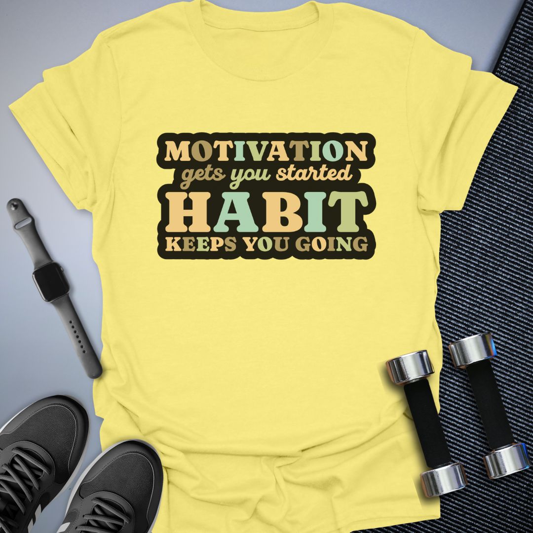 Motivation Habit T-Shirt