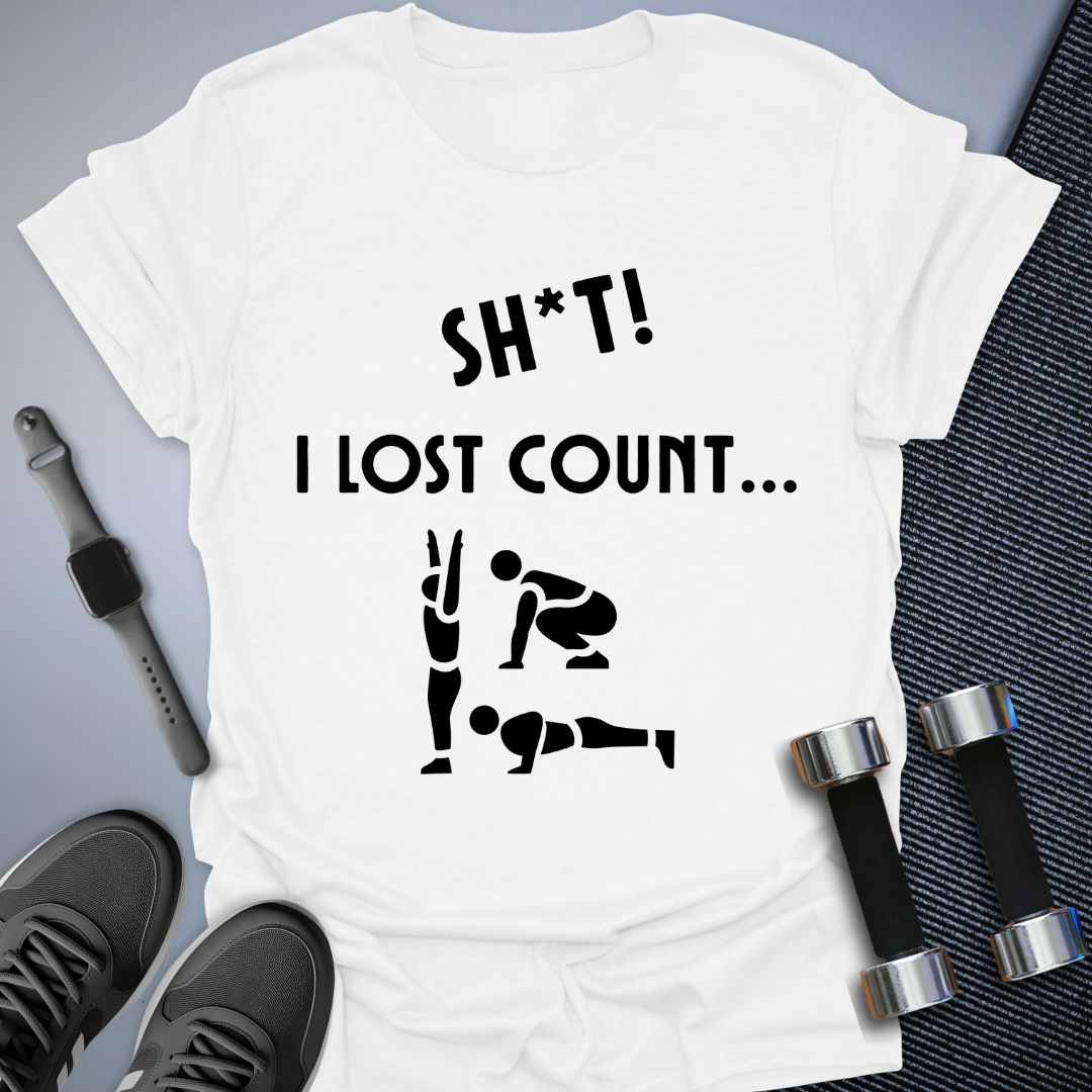 I Lost Count... T-Shirt