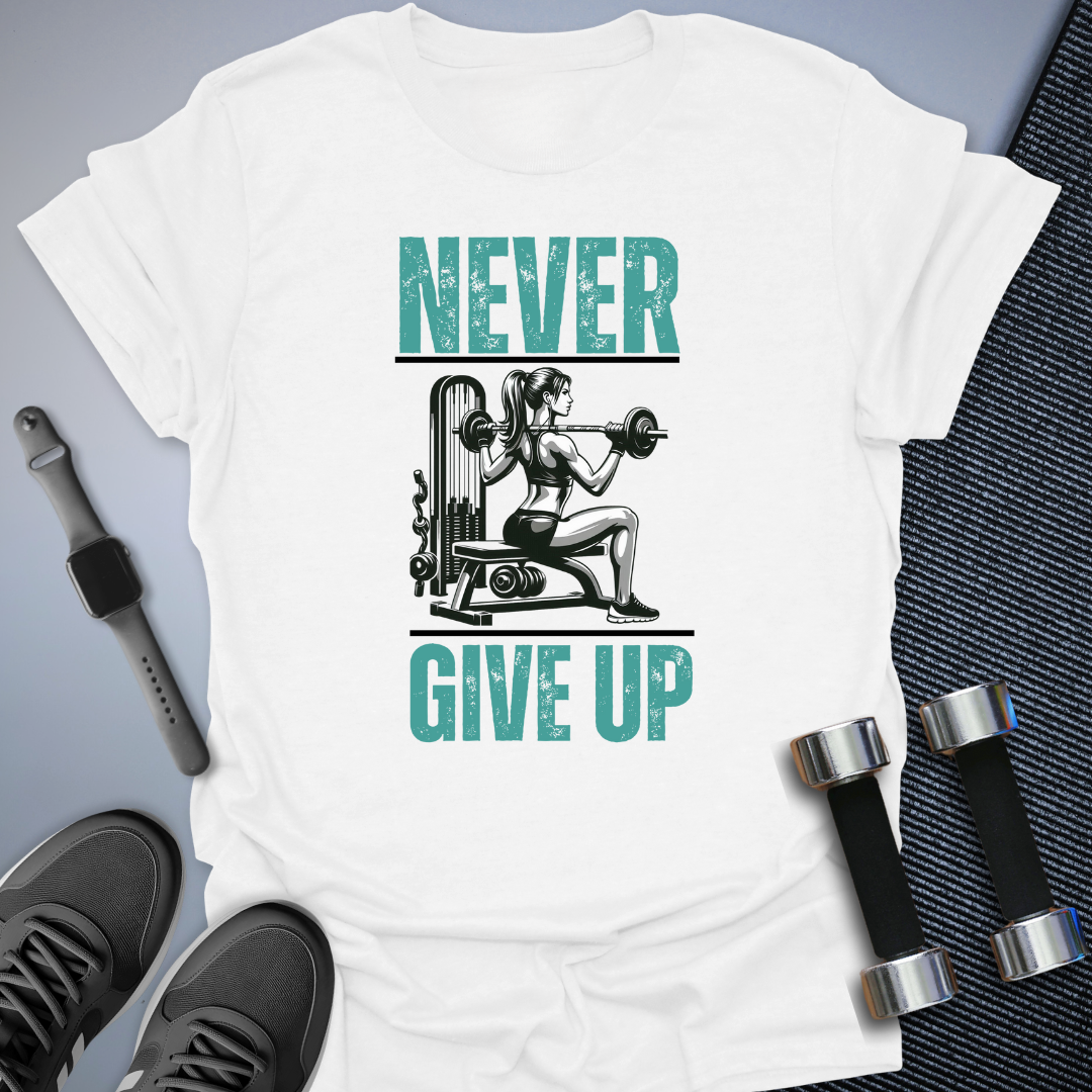 Never Give Up T-Shirt