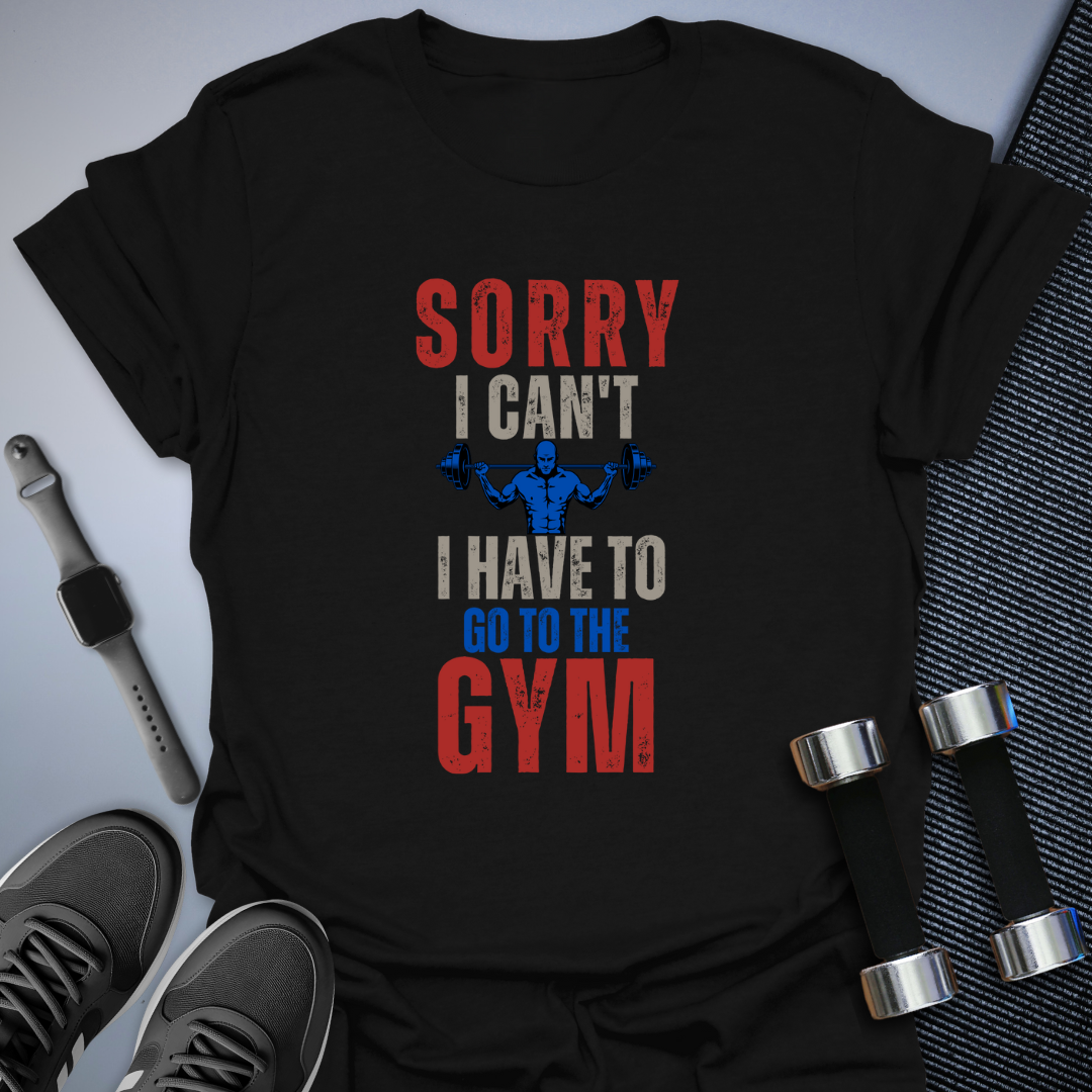 Sorry I Can't T-Shirt