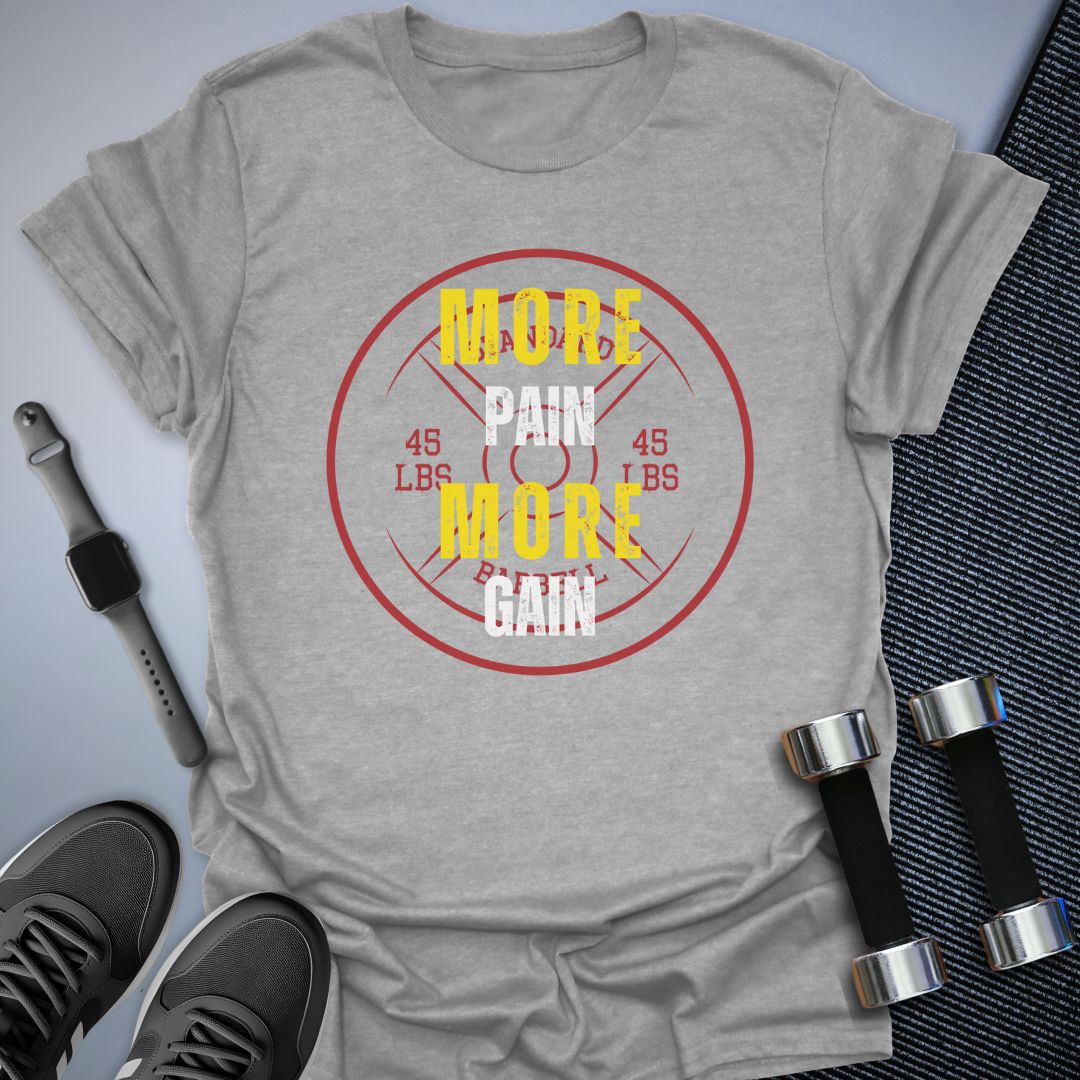 More Pain More Gain T-Shirt