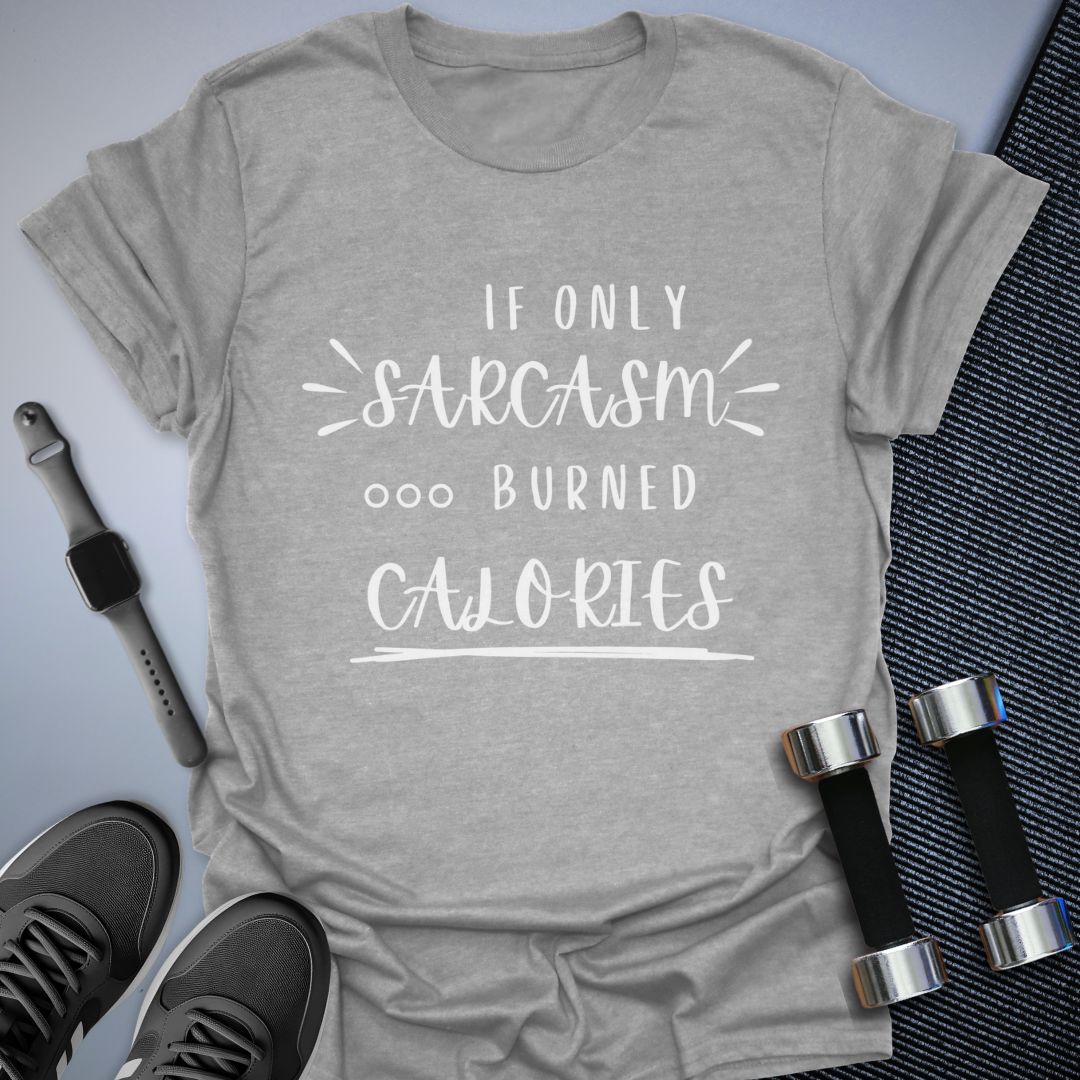Burn Calories T-Shirt
