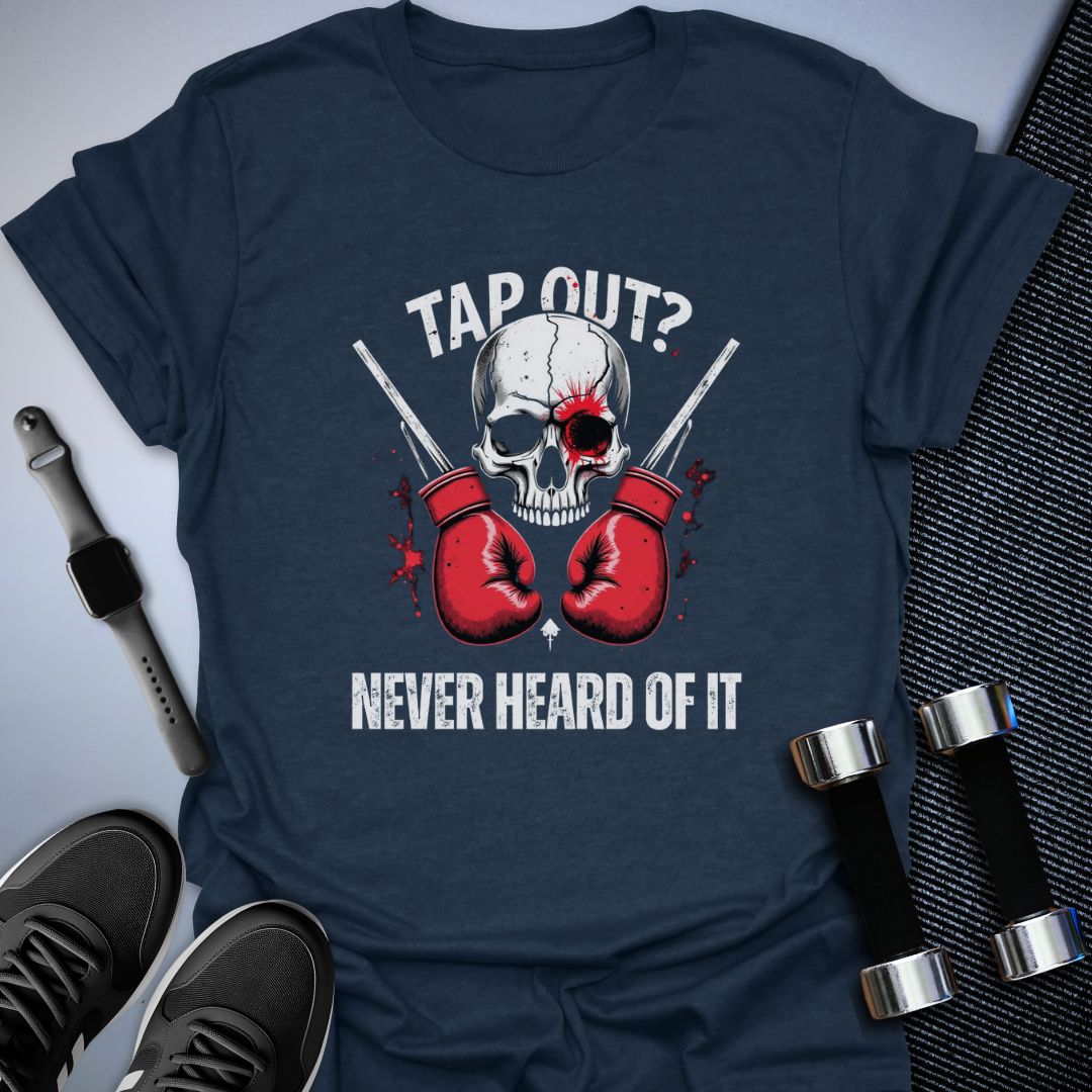 Tap Out? T-Shirt