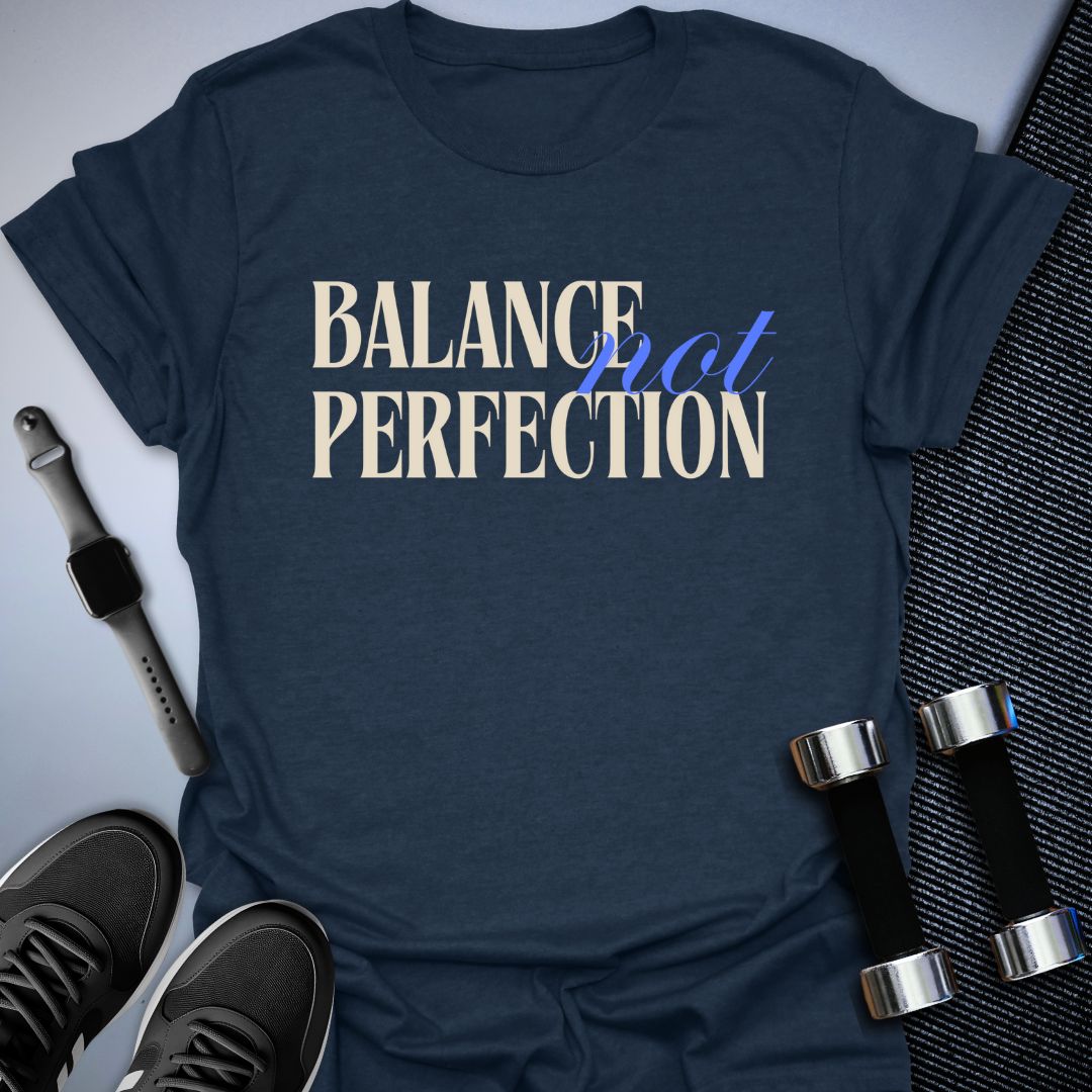 Balanced Perfection T-Shirt