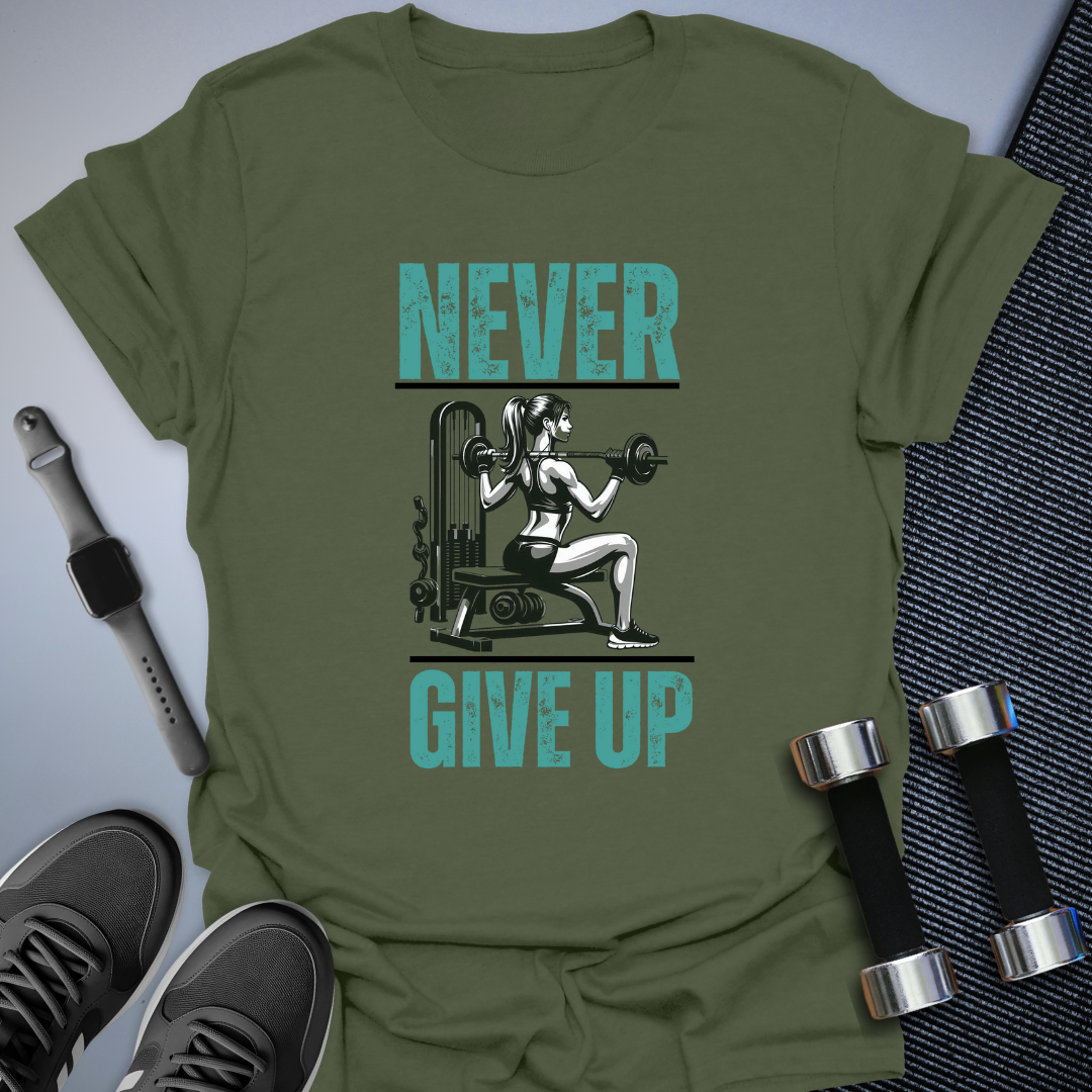 Never Give Up T-Shirt