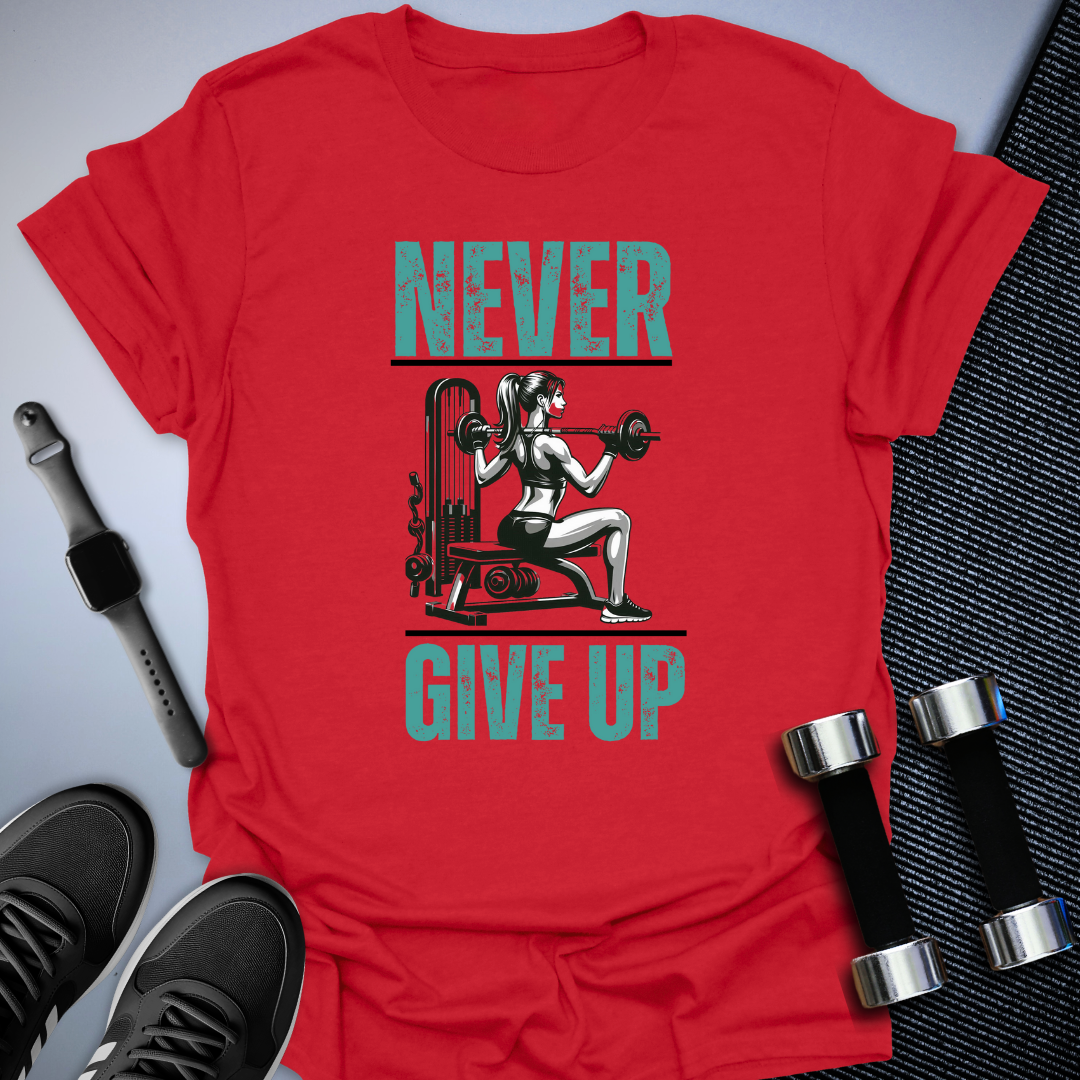 Never Give Up T-Shirt