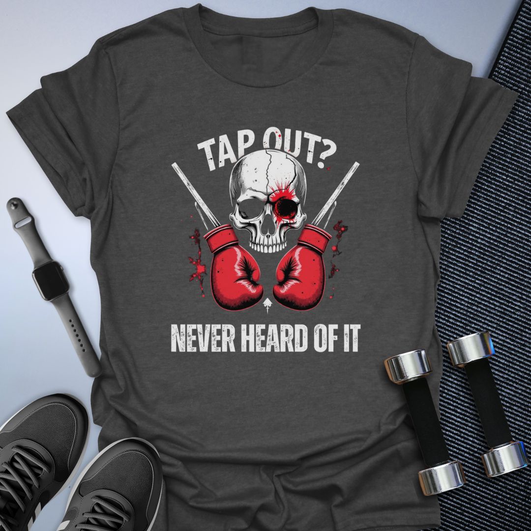 Tap Out? T-Shirt
