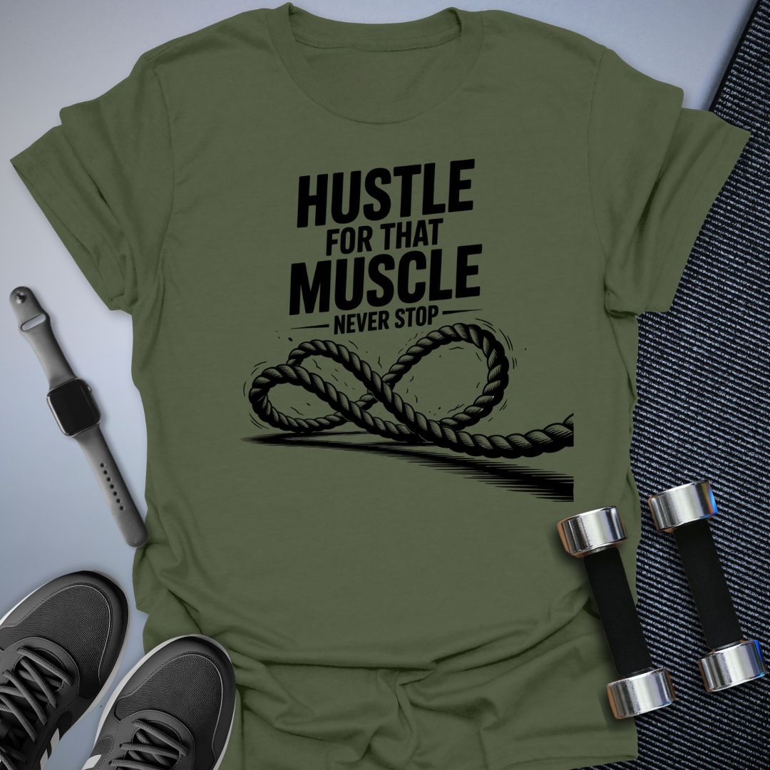 Hustle for That Muscle T-Shirt