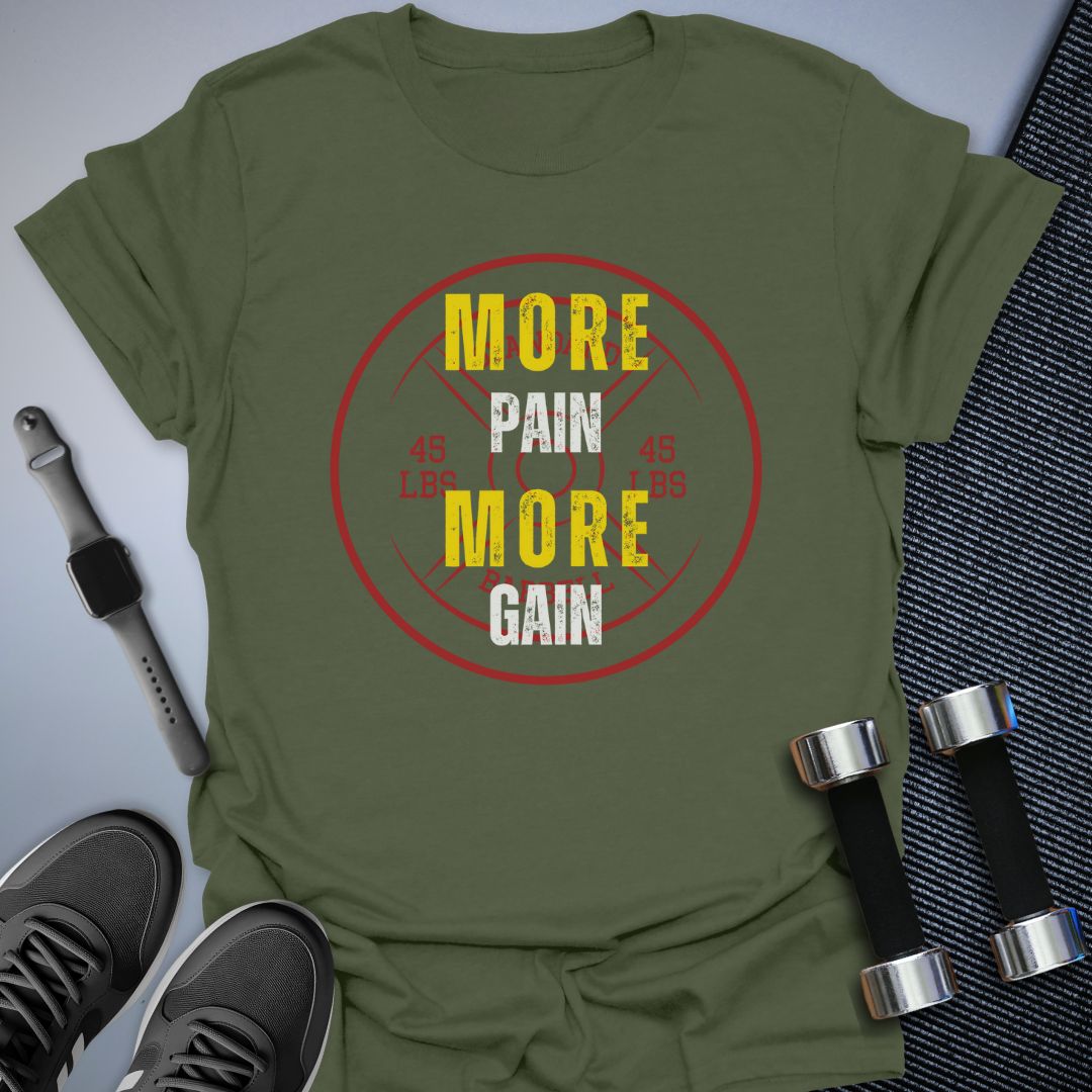More Pain More Gain T-Shirt