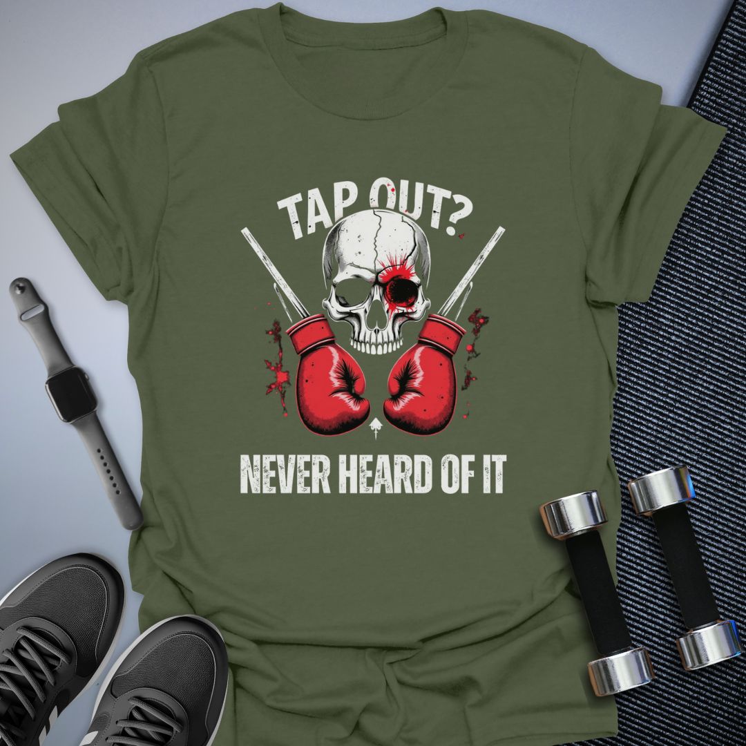 Tap Out? T-Shirt