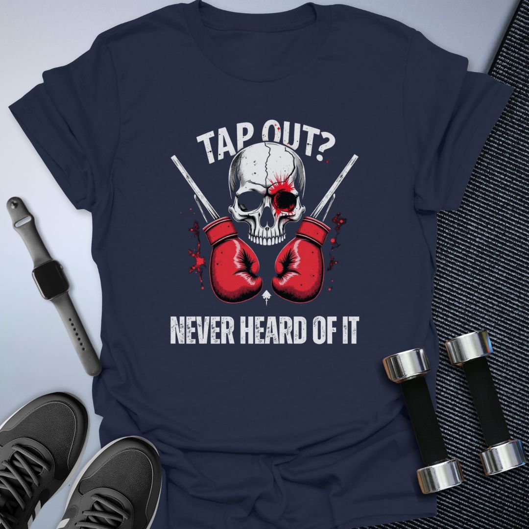 Tap Out? T-Shirt