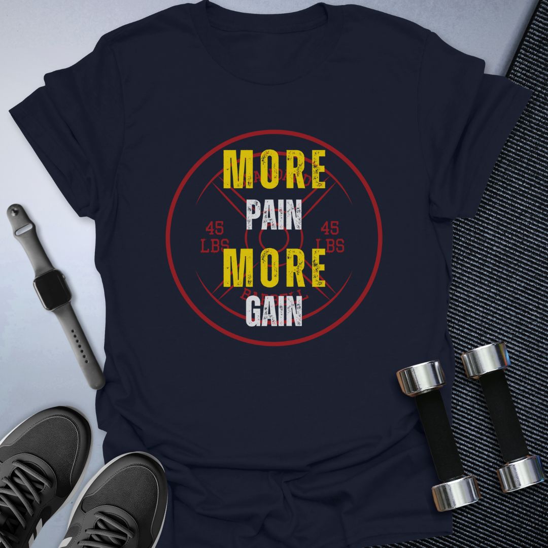 More Pain More Gain T-Shirt