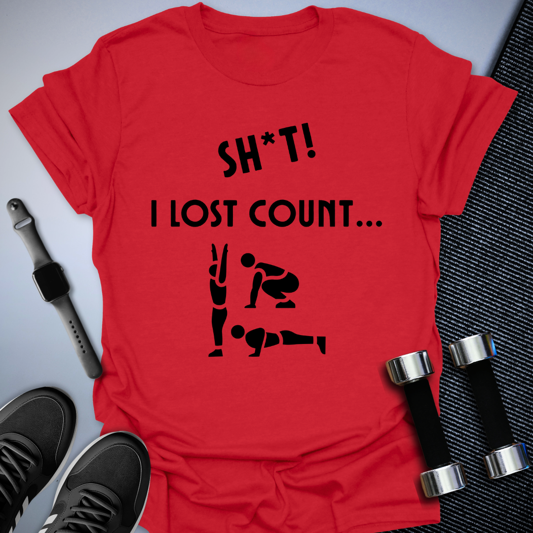 I Lost Count... T-Shirt