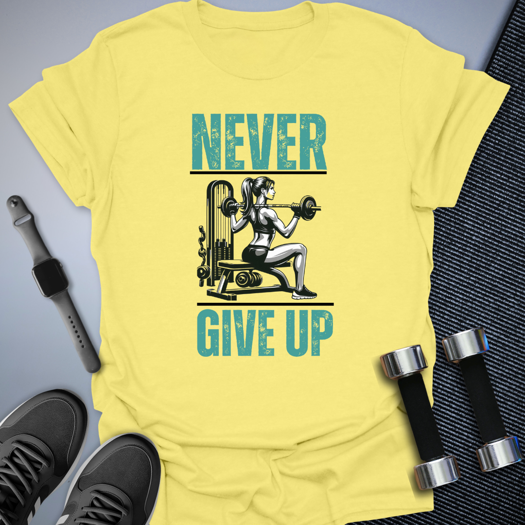 Never Give Up T-Shirt