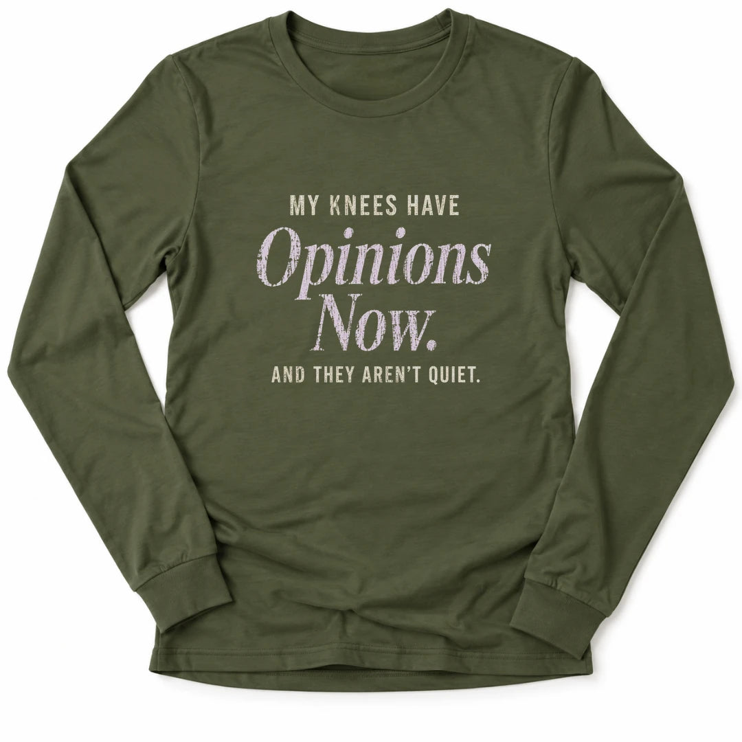 Printify Long-sleeve Military Green / M My Knees Have Opinions Long Sleeve