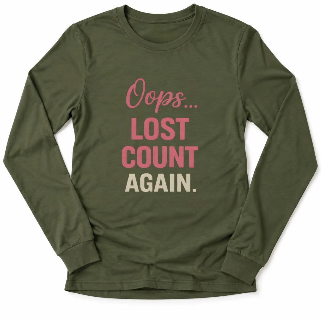 Printify Long-sleeve Military Green / M Oops Lost Count Long Sleeve