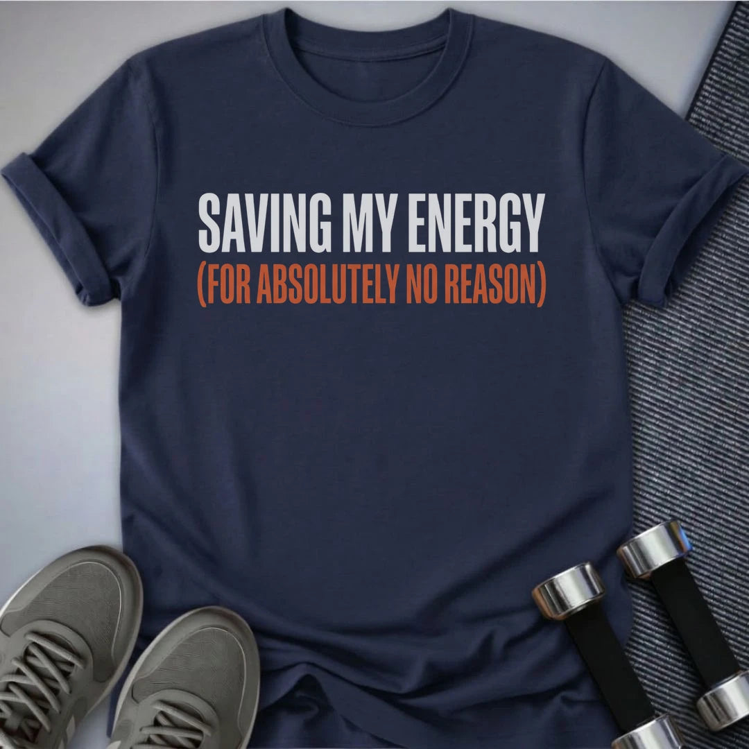 Printify T-Shirt Navy / S Saving My Energy T-Shirt
