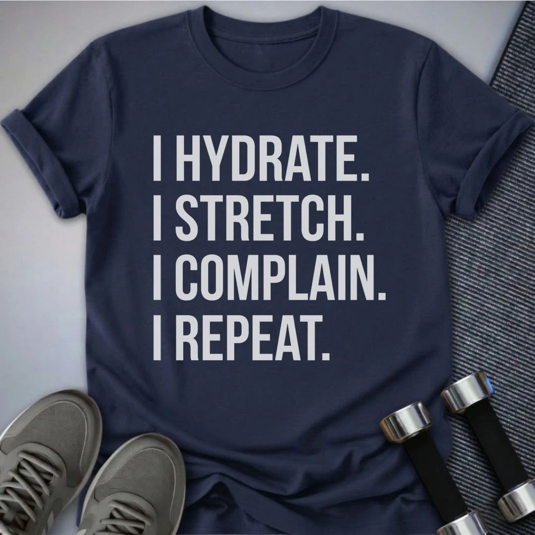 Printify T-Shirt S / Navy Hydrate Complain Repeat T-Shirt