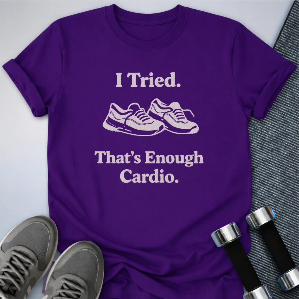 Printify T-Shirt Team Purple / S That's Enough Cardio T-Shirt