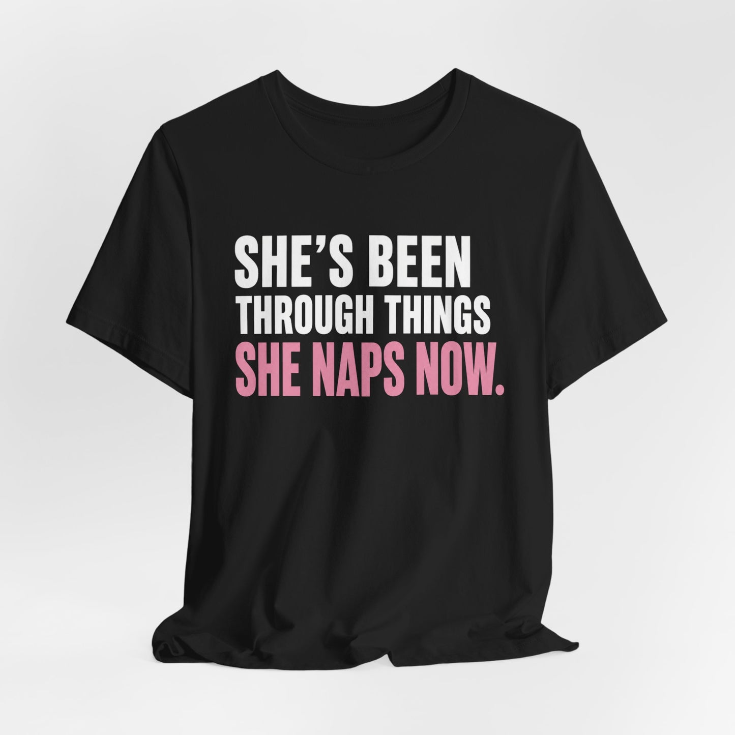 Printify T-Shirt She Naps Now T-Shirt