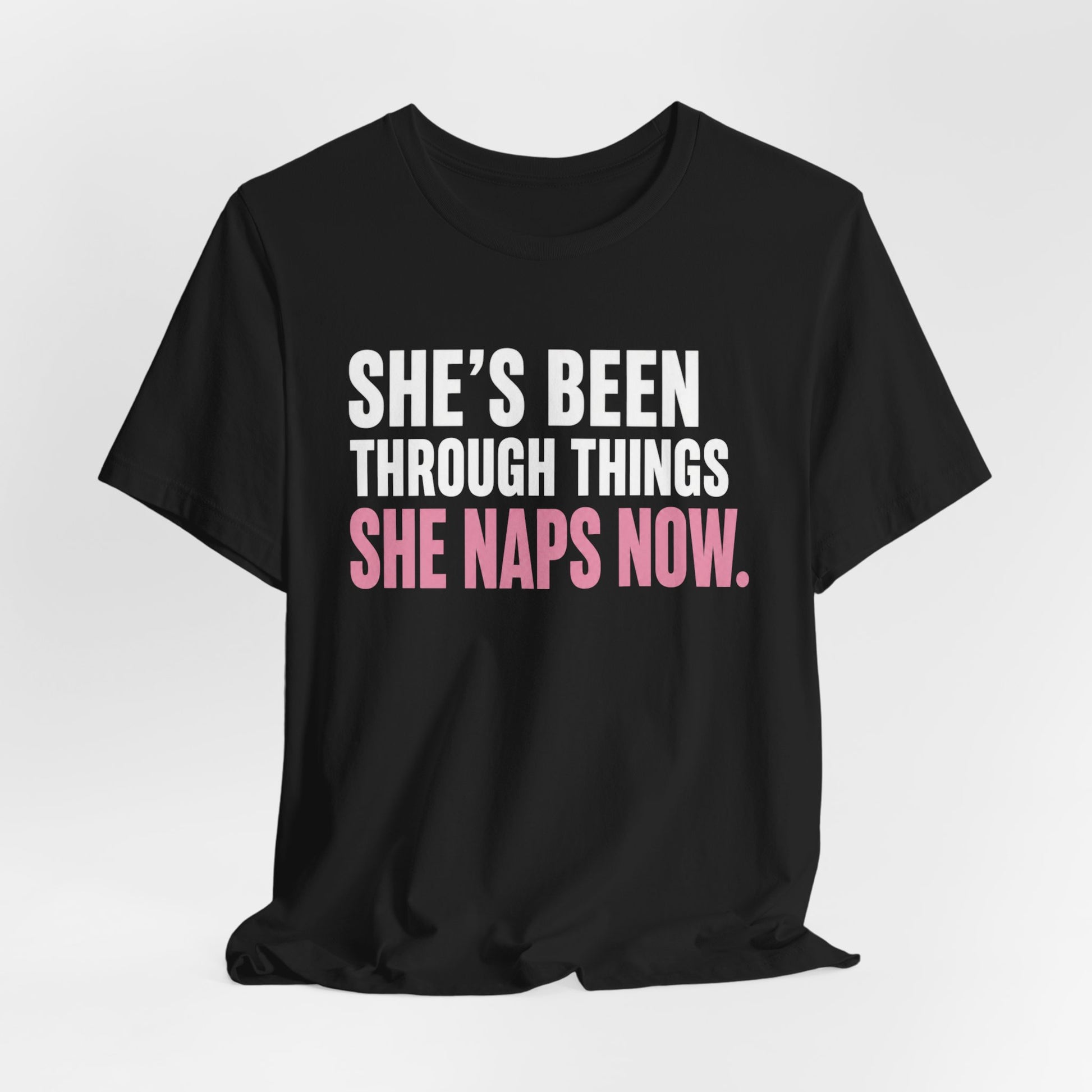 Printify T-Shirt She Naps Now T-Shirt