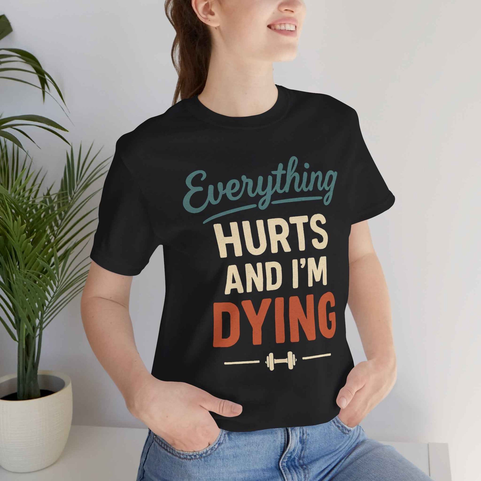 Everything Hurts T-Shirt