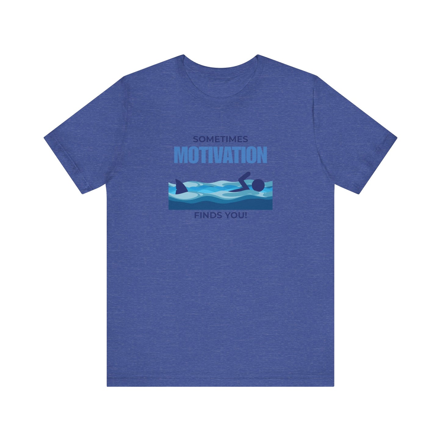 Motivation Finds You T-Shirt