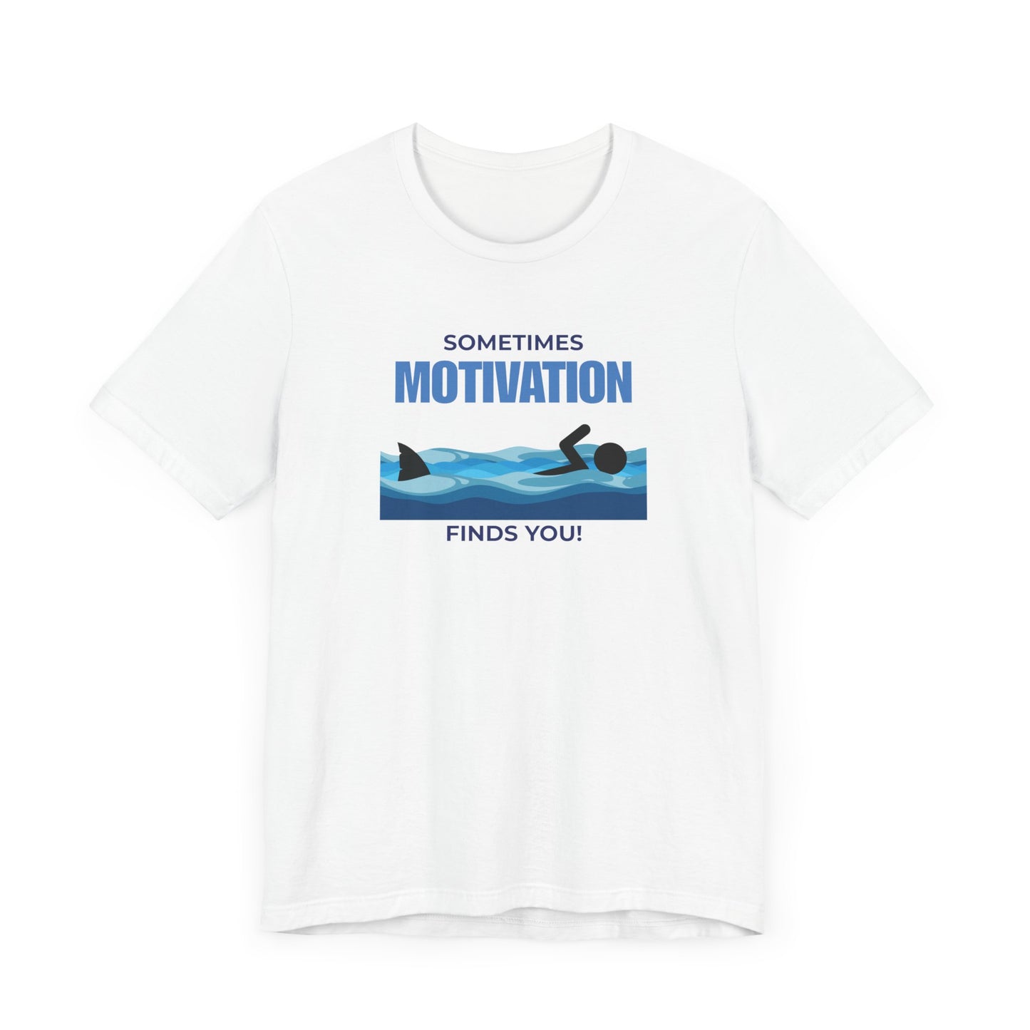 Motivation Finds You T-Shirt