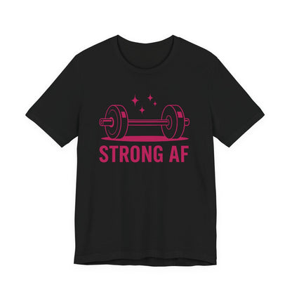 Strong AF T-Shirt