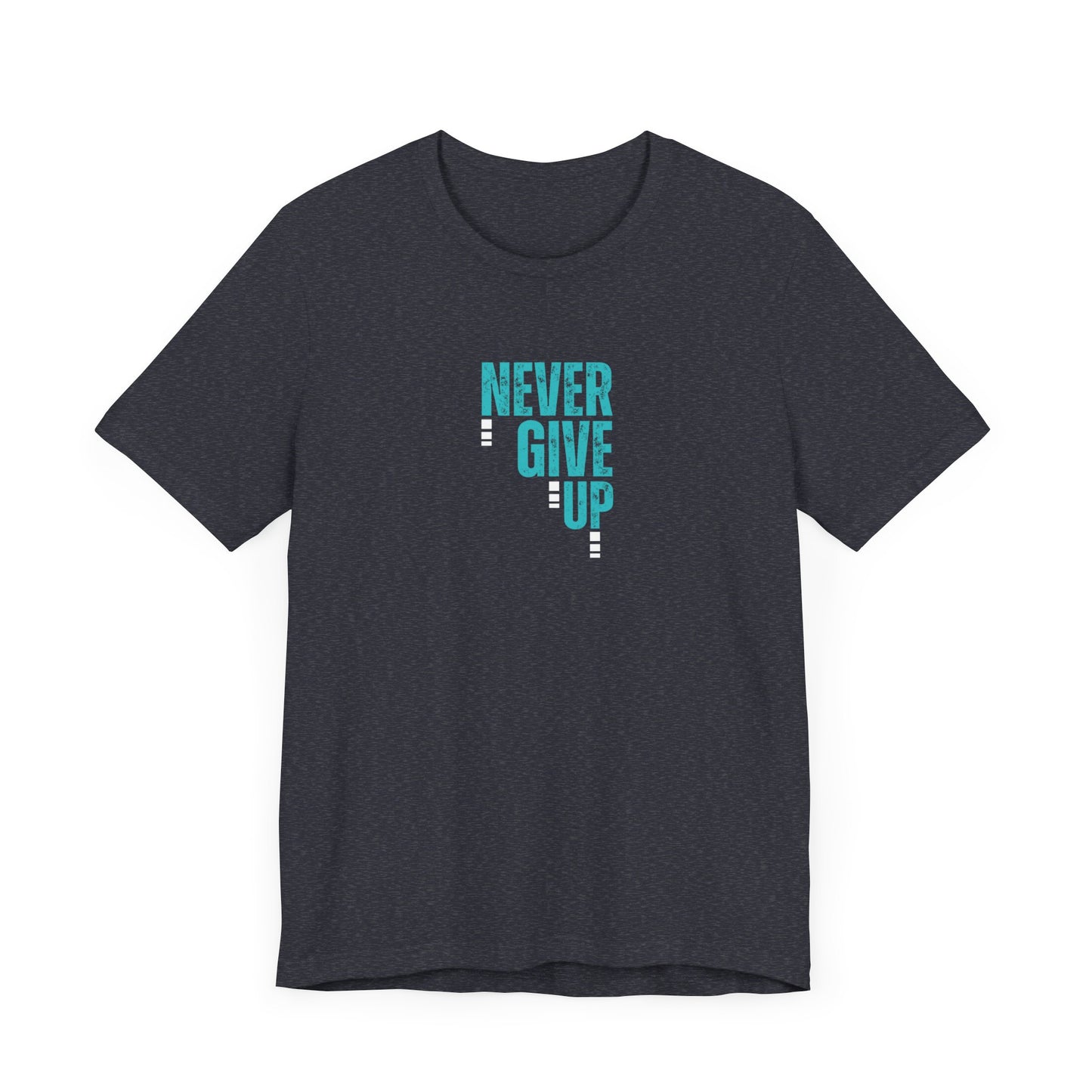 Never Give Up T-Shirt