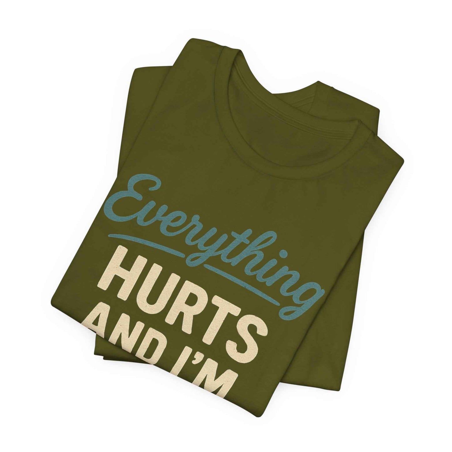 Everything Hurts T-Shirt