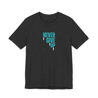 Never Give Up T-Shirt