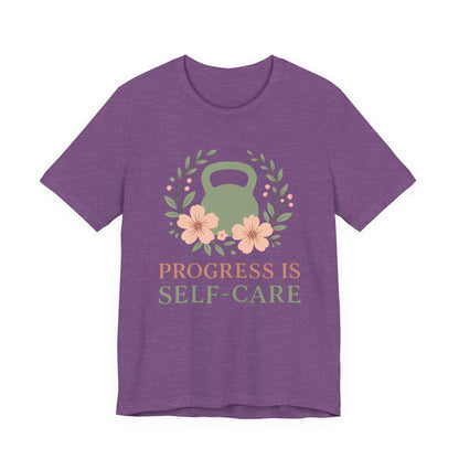 Progess & Self-Care T-Shirt