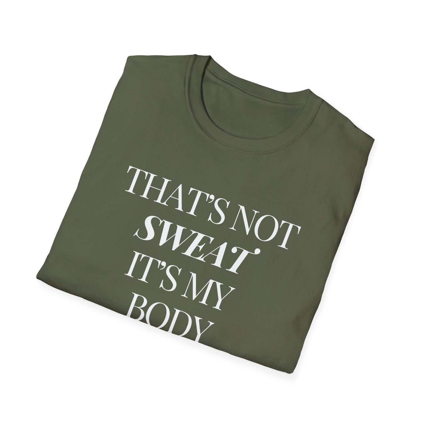 That's Not Sweat T-Shirt