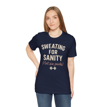 Printify T-Shirt Sweating for Sanity T-Shirt