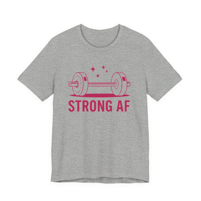 Strong AF T-Shirt
