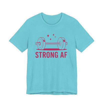 Strong AF T-Shirt