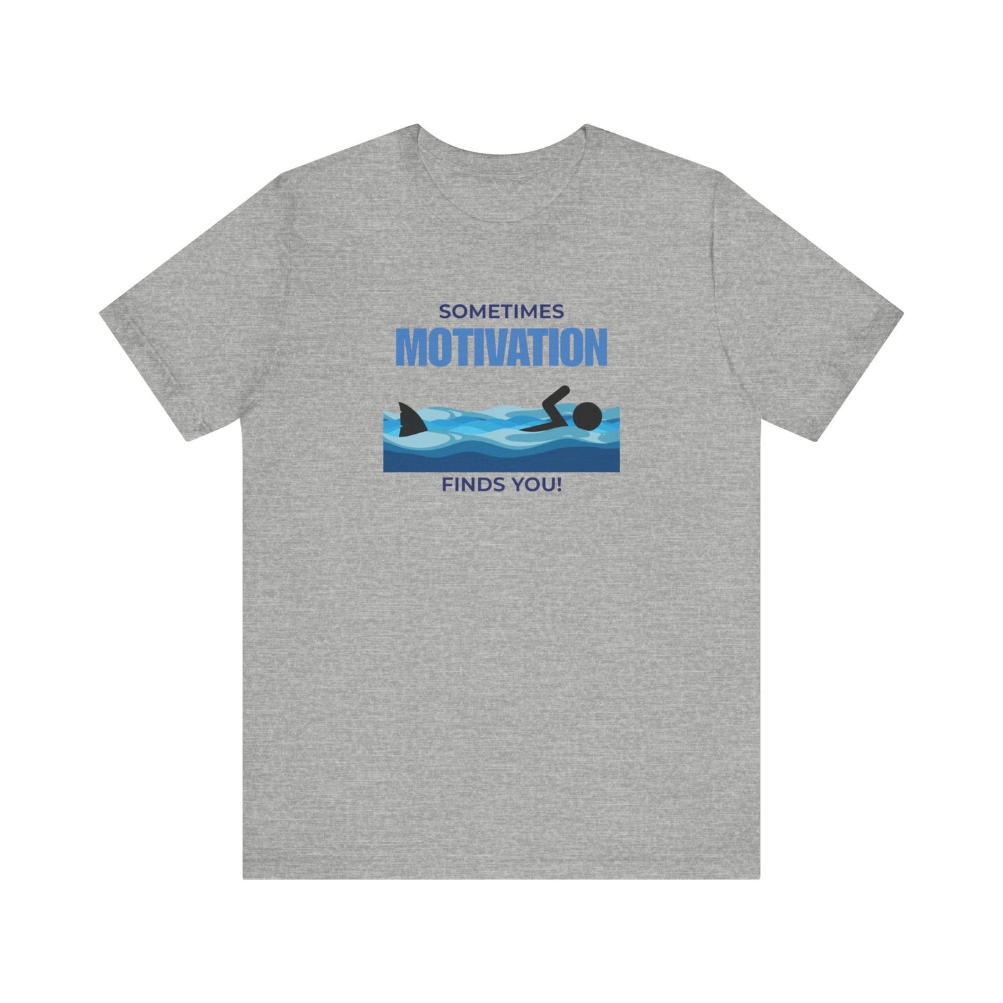 Motivation Finds You T-Shirt