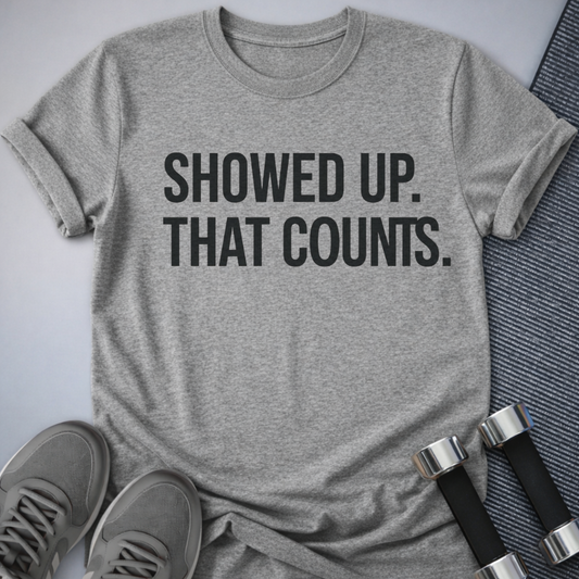 Printify T-Shirt Athletic Heather / S Showed Up T-Shirt