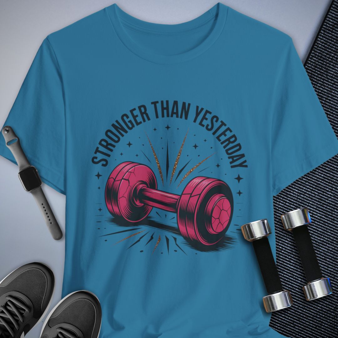 Stronger Than Yesterday T-Shirt