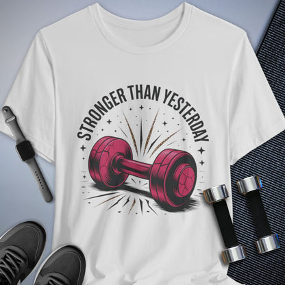 Stronger Than Yesterday T-Shirt