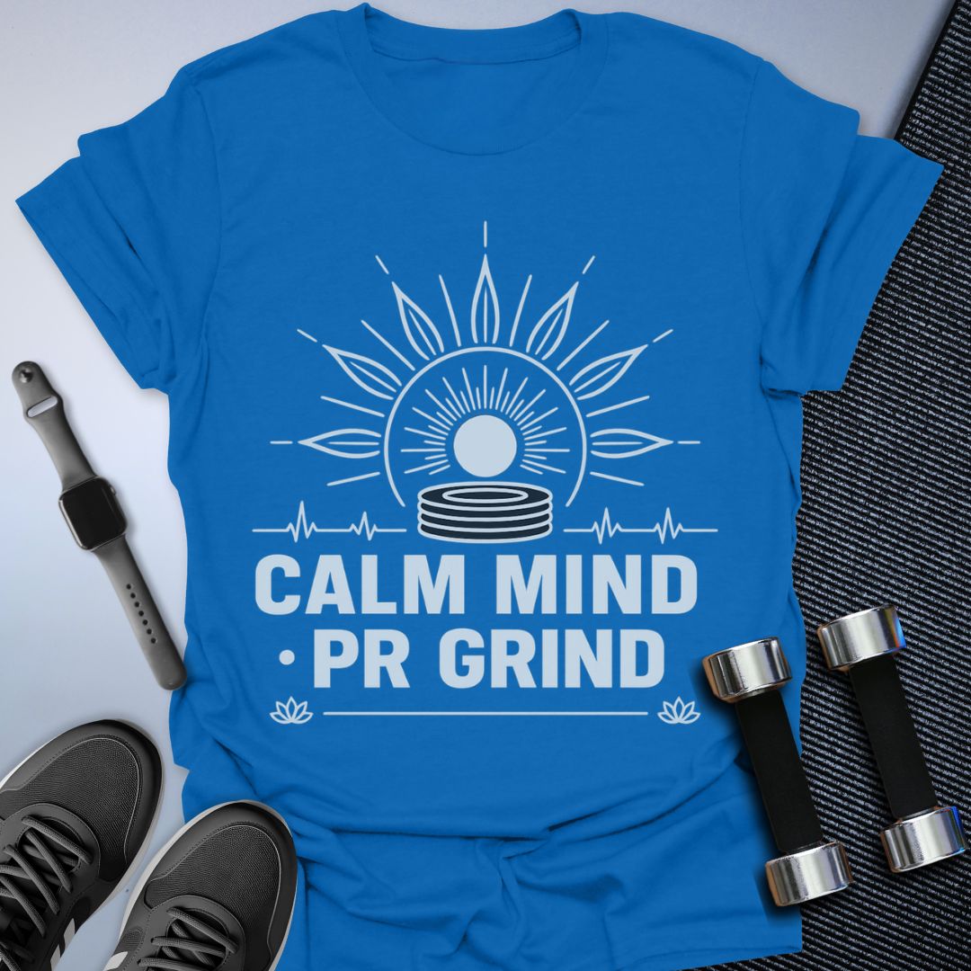Calm Mind. PR Grind T-Shirt