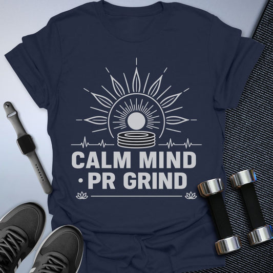 Calm Mind. PR Grind T-Shirt
