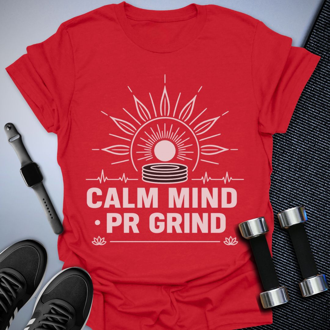 Calm Mind. PR Grind T-Shirt