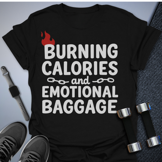 Burn Calories & Baggage T-Shirt