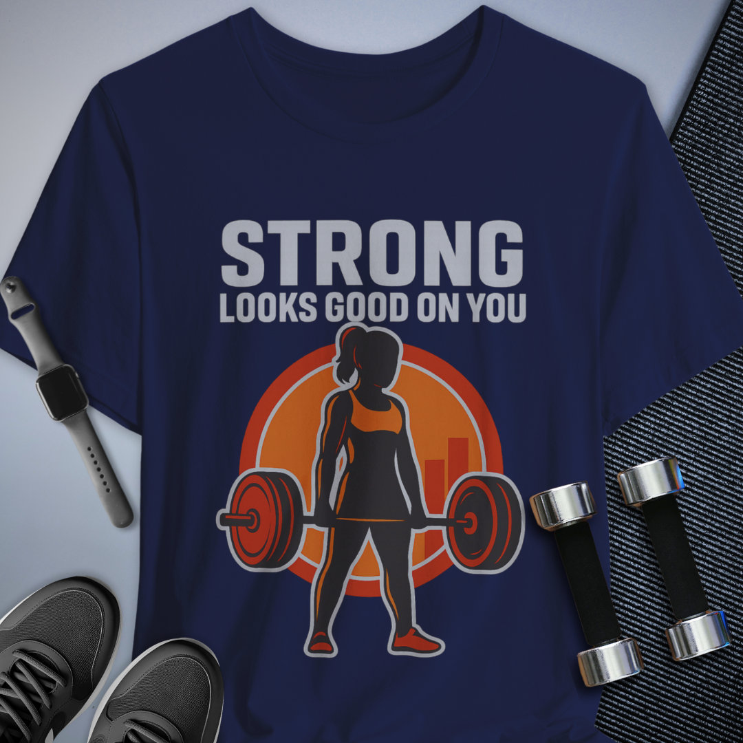 Strong Looks Good T-Shirt