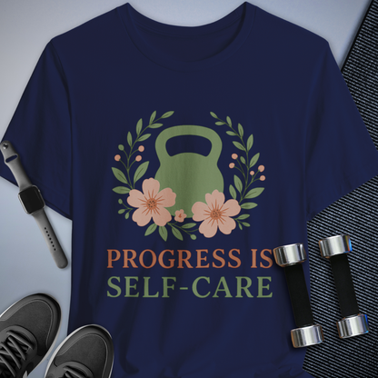 Progess & Self-Care T-Shirt