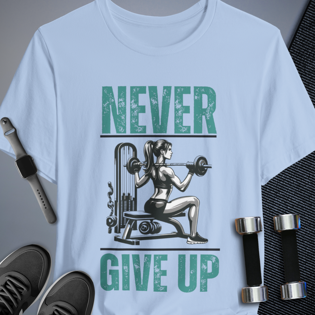 Never Give Up T-Shirt