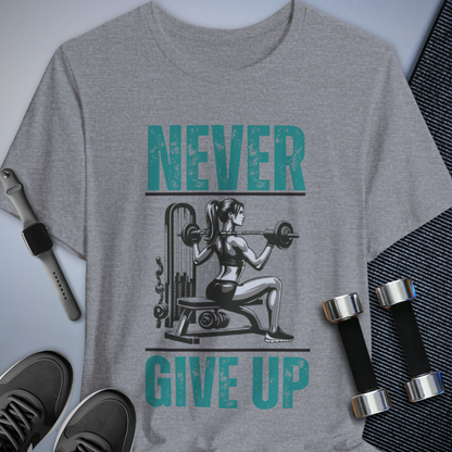 Never Give Up T-Shirt
